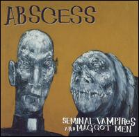 Abscess - Seminal Vampires and Maggot Men lyrics