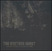 The Hostage Heart - Where There Is Despair, Hope; lyrics