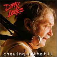 Dirty Looks - Chewing on the Bit lyrics