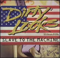 Dirty Looks - Slave to the Machine lyrics