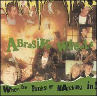 Abrasive Wheels - When the Punks Go Marching In lyrics