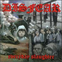 Disfear - Everyday Slaughter lyrics