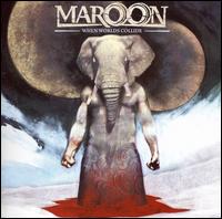 Maroon - When Worlds Collide lyrics
