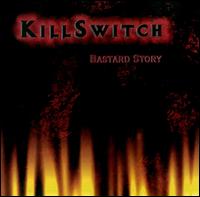Killswitch - Bastard Story lyrics