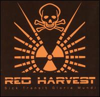 Red Harvest - Sick Transit Gloria Mundi lyrics