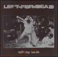 Left for Dead - Splitting Heads lyrics