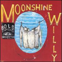 Moonshine Willy - Bold Displays of Imperfection lyrics