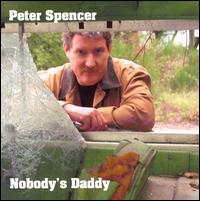 Peter Spencer - Nobody's Daddy lyrics