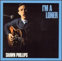 Shawn Phillips - I'm a Loner lyrics