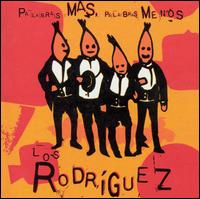 Los Rodriguez - Palabras Mas Palabras Menos [2003] lyrics