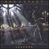 Bob Catley - Legends lyrics