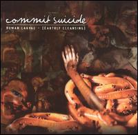 Commit Suicide - Human Larva: Earthly Cleansing lyrics