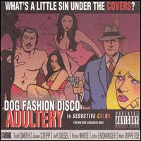 Dog Fashion Disco - Adultery lyrics