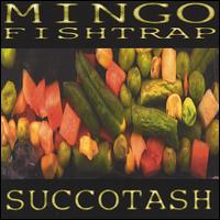 Mingo Fishtrap - Succotash lyrics