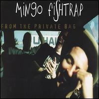 Mingo Fishtrap - From the Private Bag lyrics