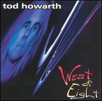 Tod Howarth - West of Eight lyrics