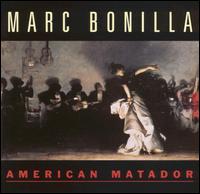 Marc Bonilla - American Matador lyrics