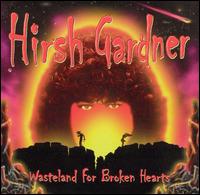 Hirsh Gardner - Wasteland for Broken Hearts lyrics