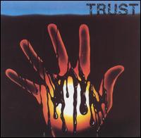 Trust - Trust [Epic] lyrics