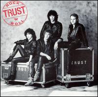 Trust - Rock'n'roll lyrics