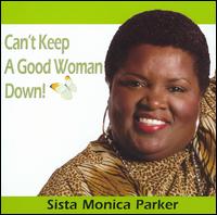 Sista Monica - Can't Keep a Good Woman Down! lyrics