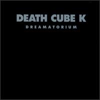 Death Cube K - Dreamatorium lyrics
