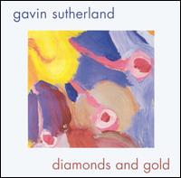 Gavin Sutherland - Diamonds and Gold lyrics