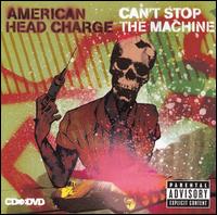 American Head Charge - Can't Stop the Machine lyrics