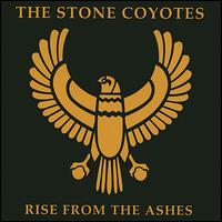 The Stone Coyotes - Rise from the Ashes lyrics