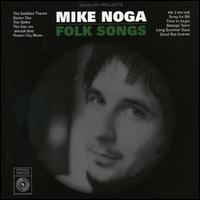 Mike Noga - Folk Songs lyrics