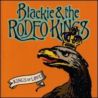 Blackie & the Rodeo Kings - Kings of Love lyrics