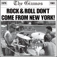 Gizmos - Rock & Roll Don't Come from New York lyrics
