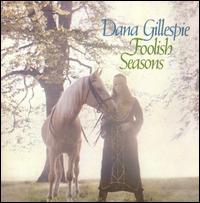 Dana Gillespie - Foolish Seasons lyrics