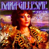 Dana Gillespie - Have I Got the Blues for You lyrics
