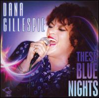Dana Gillespie - These Blue Nights lyrics