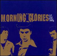 Morning Glories - Let the Body Hang lyrics