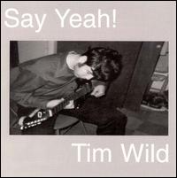 Tim Wild - Say Ya! lyrics