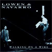 Lowen & Navarro - Walking on a Wire lyrics