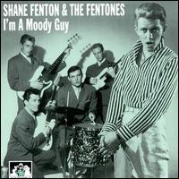 Shane Fenton & the Fentones - I'm a Moody Guy lyrics