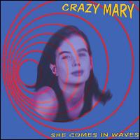 Crazy Mary - She Comes In Waves lyrics