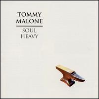 Tommy Malone - Soul Heavy lyrics