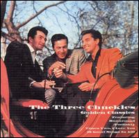The Three Chuckles - Golden Classics lyrics