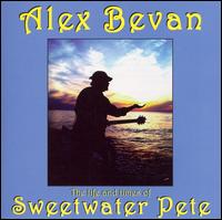 Alex Bevan - Sweetwater Pete lyrics