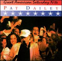 Pat Dailey - Great American Saturday Nite lyrics