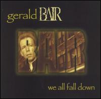 Gerald Bair - We All Fall Down lyrics