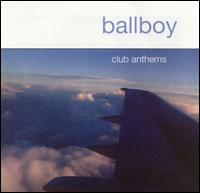 Ballboy - Club Anthems lyrics