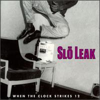 Slo Leak - When the Clock Strikes 12 lyrics