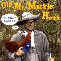 Gunnar Madsen - Old Mr. Mackle Hackle lyrics