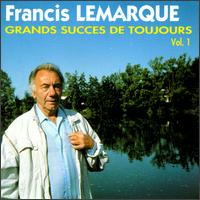 Francis Lemarque - Grands Succes De Toujours, Vol. 1 lyrics
