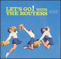 Routers - Let's Go! With the Routers lyrics